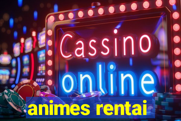 animes rentai